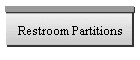 Restroom Partitions